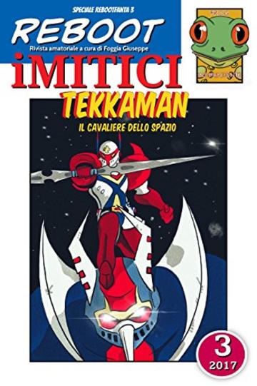 iMITICI 3 - Tekkaman il Cavaliere dello spazio: Eroi del passato a fumetti